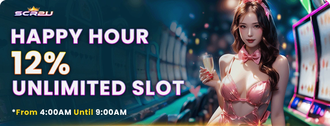 SCR2U Happy Hour Unlimited Slot 12% Bonus Malaysia